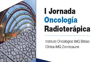  La Clínica IMQ Zorrotzaurre celebró su I Jornada de Oncología Radioterápica